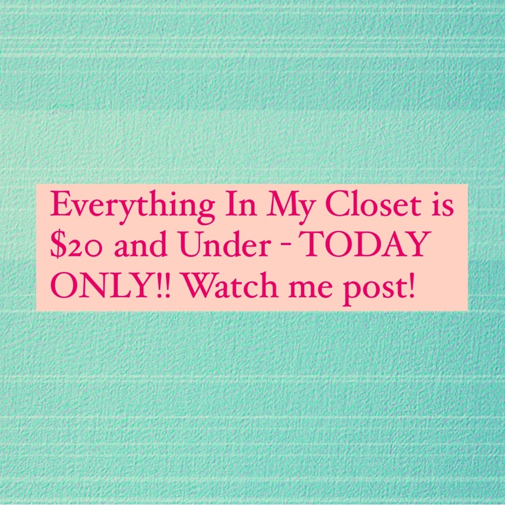 Everything $20 and under AGAIN today!